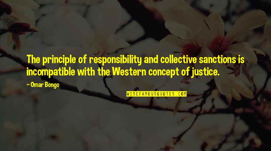 Collective Responsibility Quotes By Omar Bongo: The principle of responsibility and collective sanctions is