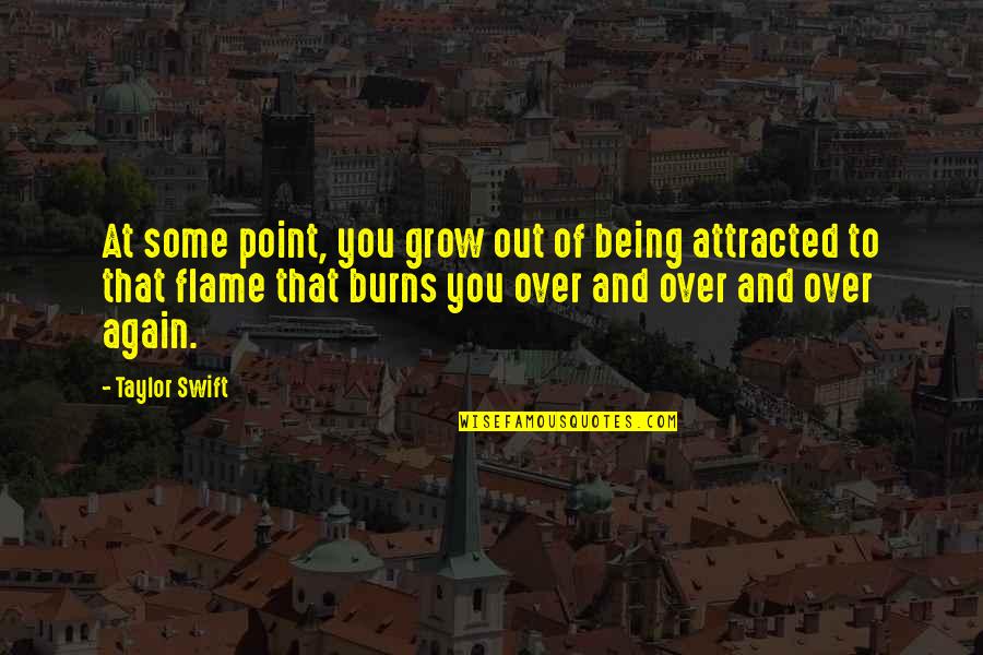 Collective Soul Quotes By Taylor Swift: At some point, you grow out of being