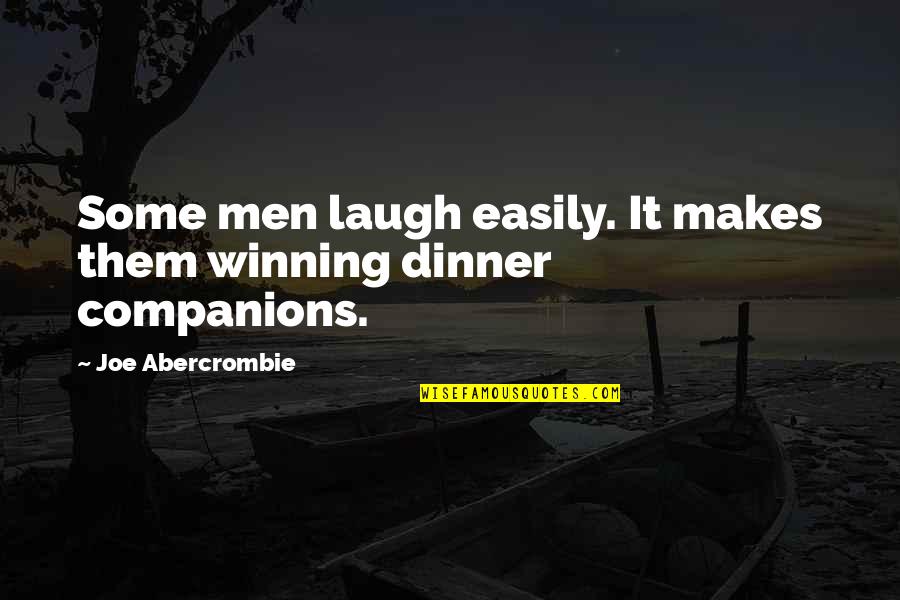 Collective Trauma Quotes By Joe Abercrombie: Some men laugh easily. It makes them winning Collective Trauma Quotes By Joe Abercrombie: Some men laugh easily. It makes them winning