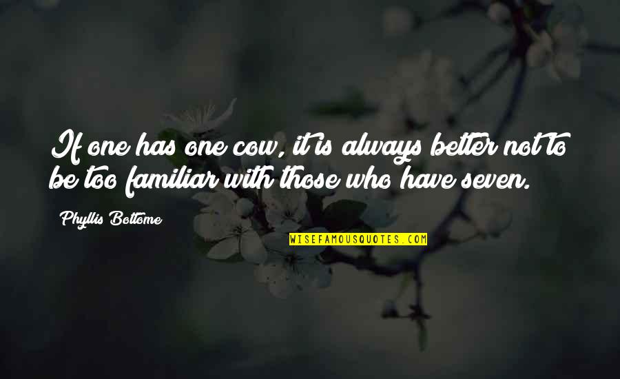 Collective Unconscious Quotes By Phyllis Bottome: If one has one cow, it is always Collective Unconscious Quotes By Phyllis Bottome: If one has one cow, it is always