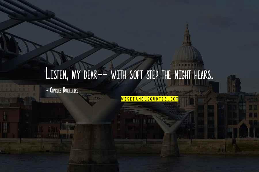 Collectivization In A Sentence Quotes By Charles Baudelaire: Listen, my dear-- with soft step the night Collectivization In A Sentence Quotes By Charles Baudelaire: Listen, my dear-- with soft step the night