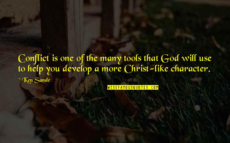 Collects As A Harvest Quotes By Ken Sande: Conflict is one of the many tools that Collects As A Harvest Quotes By Ken Sande: Conflict is one of the many tools that