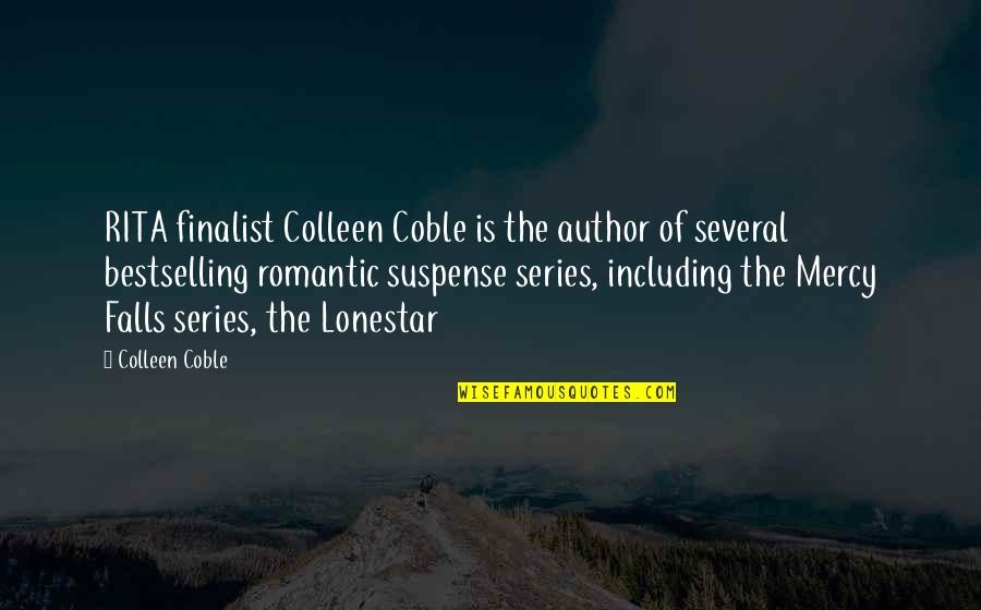 Colleen Coble Quotes By Colleen Coble: RITA finalist Colleen Coble is the author of