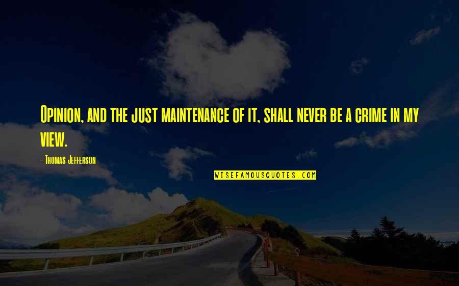 Colleen Evans Quotes By Thomas Jefferson: Opinion, and the just maintenance of it, shall Colleen Evans Quotes By Thomas Jefferson: Opinion, and the just maintenance of it, shall