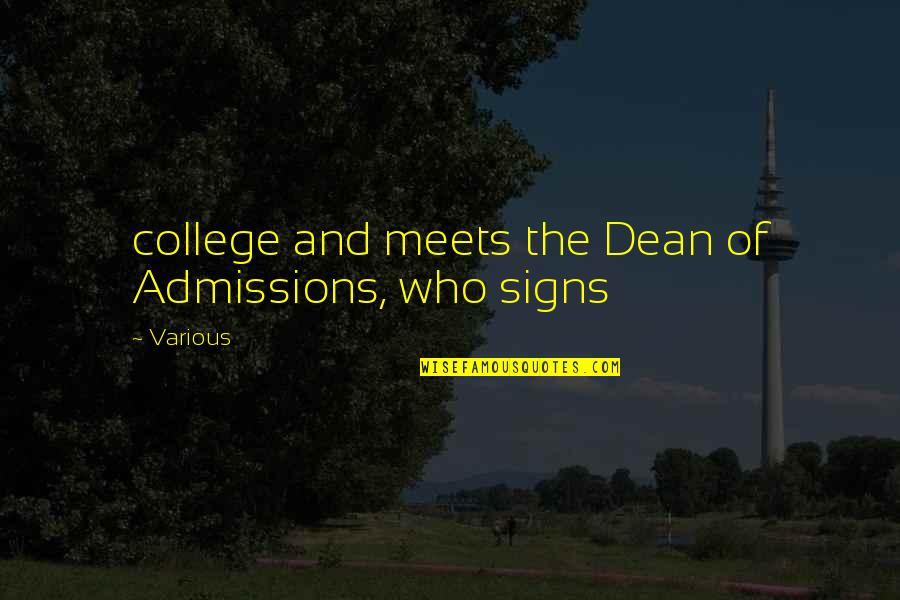 College Admissions Quotes By Various: college and meets the Dean of Admissions, who