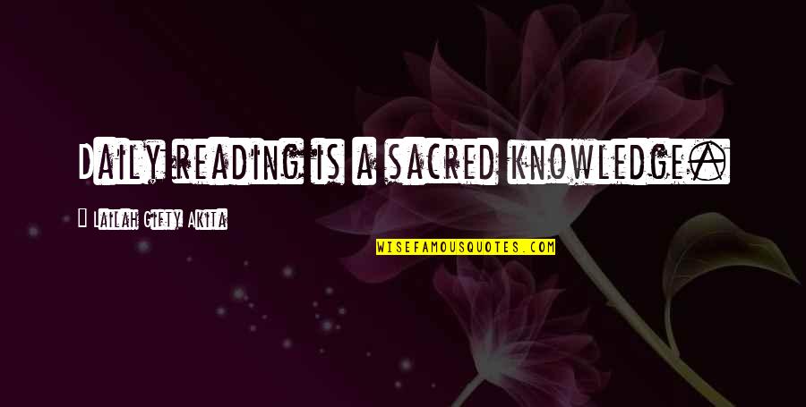 College And Education Quotes By Lailah Gifty Akita: Daily reading is a sacred knowledge.