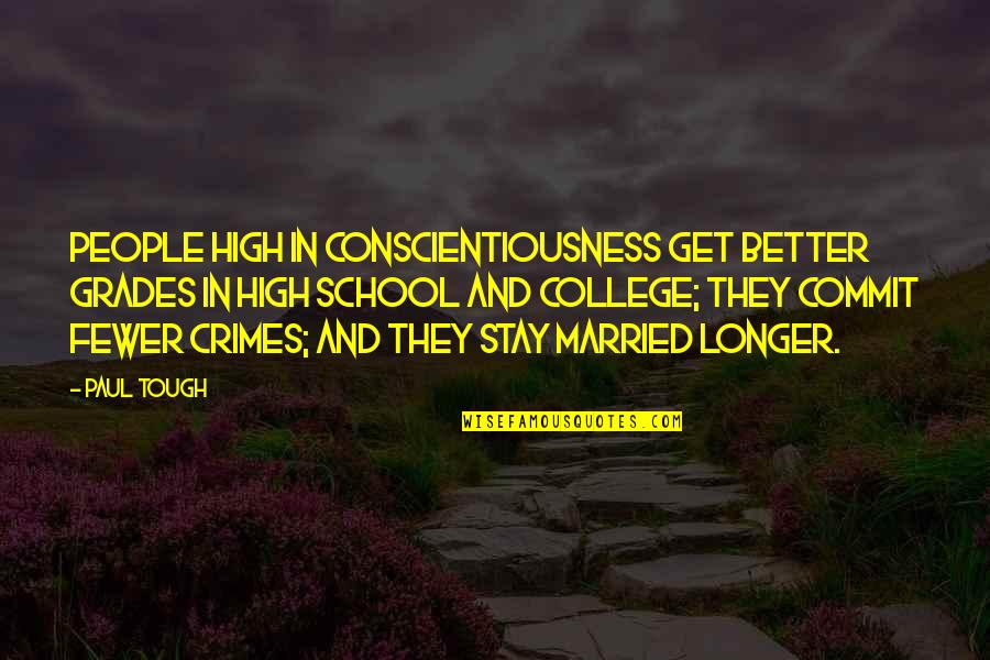 College And High School Quotes By Paul Tough: People high in conscientiousness get better grades in