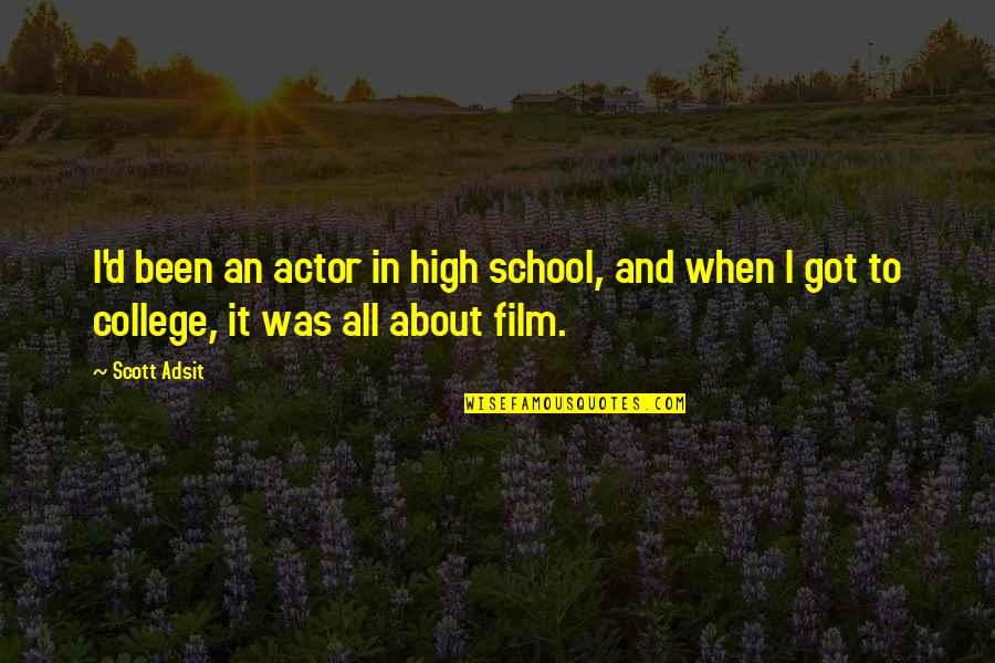 College And High School Quotes By Scott Adsit: I'd been an actor in high school, and