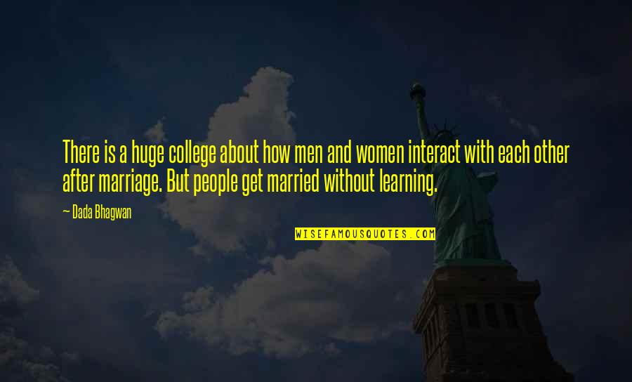College And Love Quotes By Dada Bhagwan: There is a huge college about how men College And Love Quotes By Dada Bhagwan: There is a huge college about how men