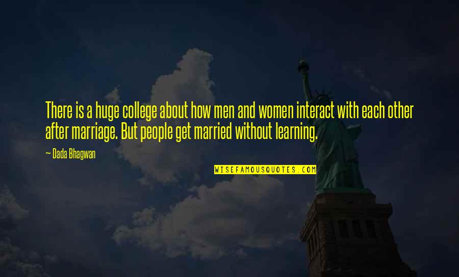 College And Love Quotes By Dada Bhagwan: There is a huge college about how men