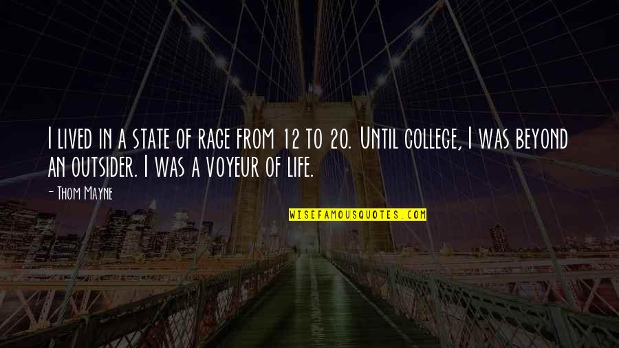 College By State Quotes By Thom Mayne: I lived in a state of rage from