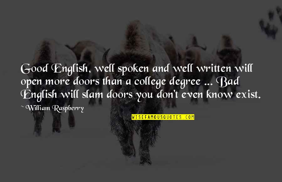 College Degree Quotes By William Raspberry: Good English, well spoken and well written will
