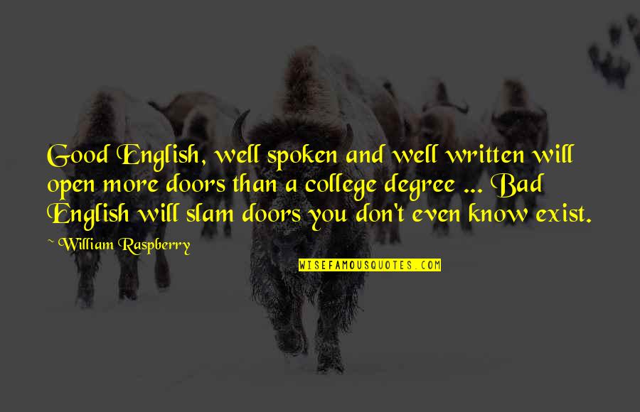 College Degrees Quotes By William Raspberry: Good English, well spoken and well written will College Degrees Quotes By William Raspberry: Good English, well spoken and well written will