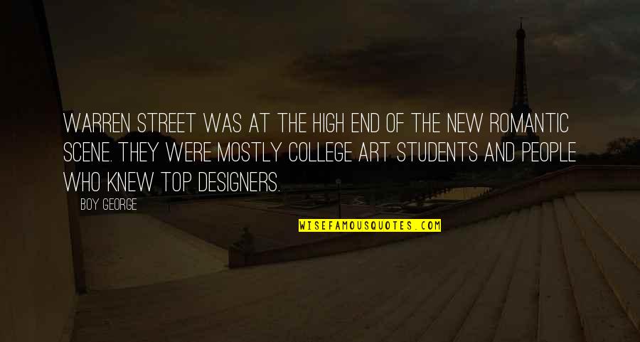 College End Quotes By Boy George: Warren Street was at the high end of