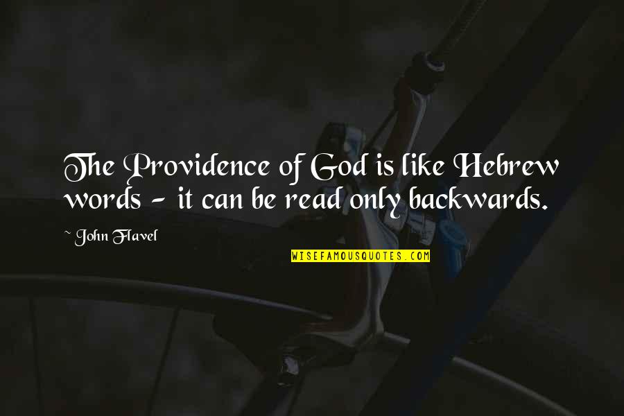 College Football Playoffs Quotes By John Flavel: The Providence of God is like Hebrew words