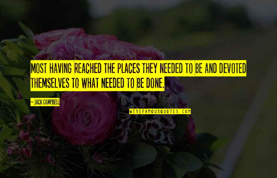College Get Together Quotes By Jack Campbell: Most having reached the places they needed to College Get Together Quotes By Jack Campbell: Most having reached the places they needed to