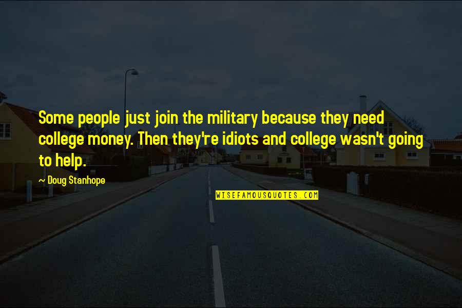 College Going Quotes By Doug Stanhope: Some people just join the military because they