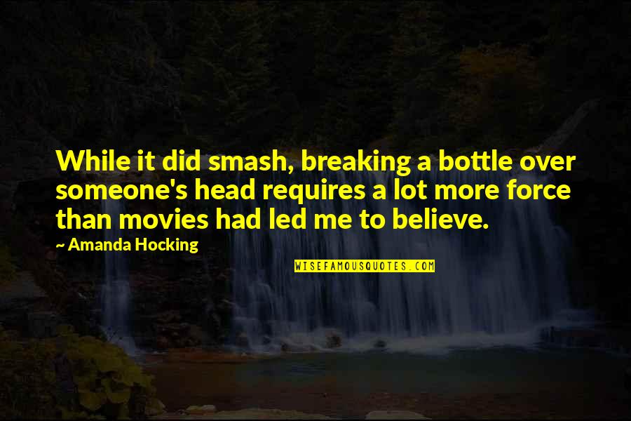 College Library Essay Quotes By Amanda Hocking: While it did smash, breaking a bottle over