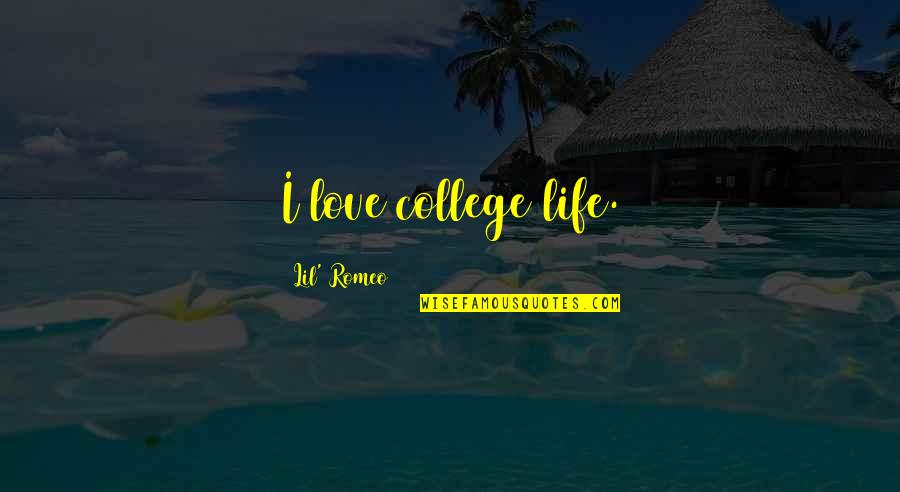 College Love Quotes By Lil' Romeo: I love college life.