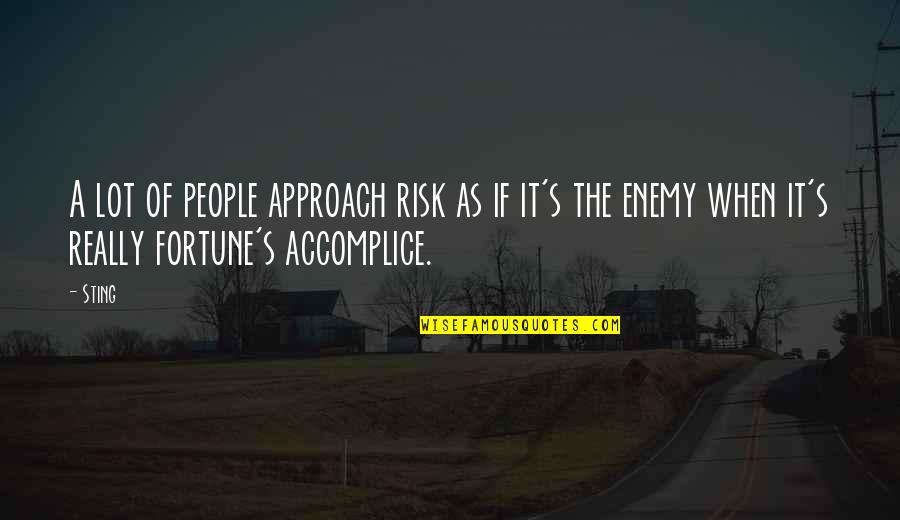 College Restart Quotes By Sting: A lot of people approach risk as if