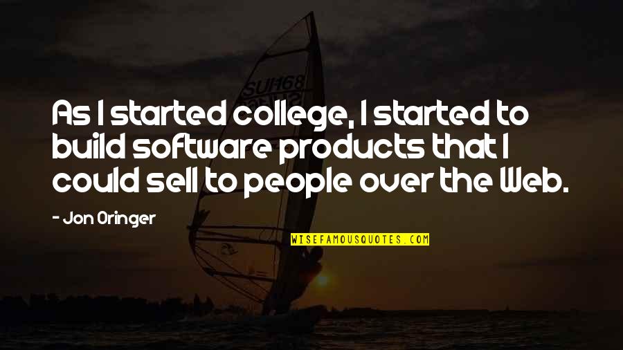 College Started Quotes By Jon Oringer: As I started college, I started to build
