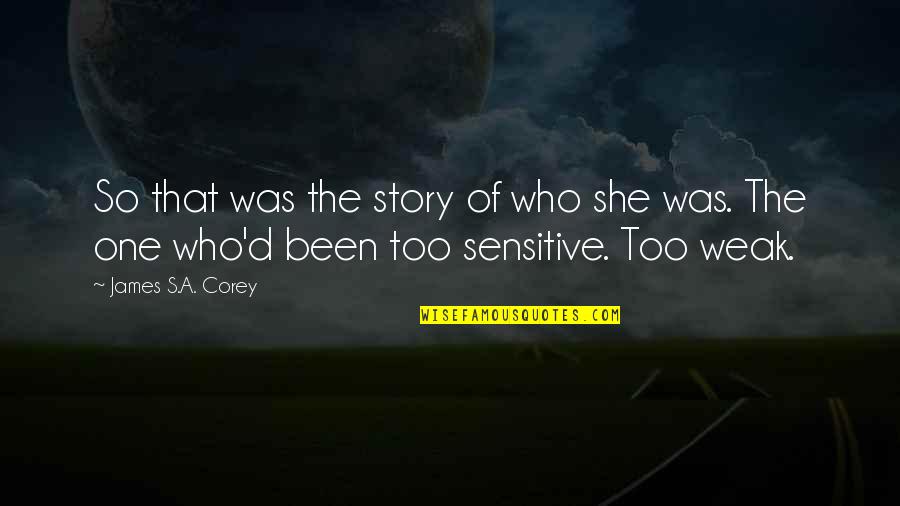 College Student Motivational Quotes By James S.A. Corey: So that was the story of who she