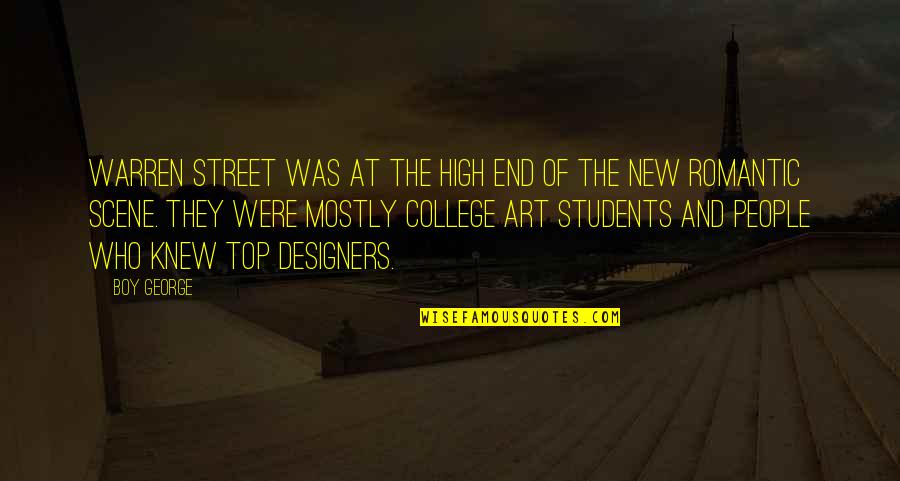 College Students Quotes By Boy George: Warren Street was at the high end of College Students Quotes By Boy George: Warren Street was at the high end of