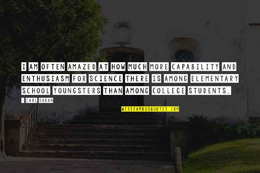 College Students Quotes By Carl Sagan: I am often amazed at how much more College Students Quotes By Carl Sagan: I am often amazed at how much more