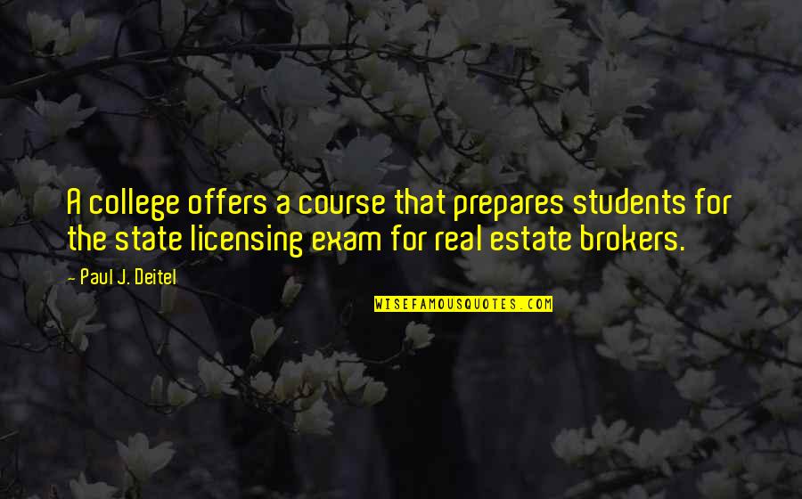 College Students Quotes By Paul J. Deitel: A college offers a course that prepares students College Students Quotes By Paul J. Deitel: A college offers a course that prepares students