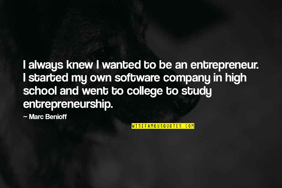 College Study Quotes By Marc Benioff: I always knew I wanted to be an