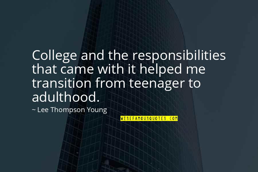 College Transition Quotes By Lee Thompson Young: College and the responsibilities that came with it