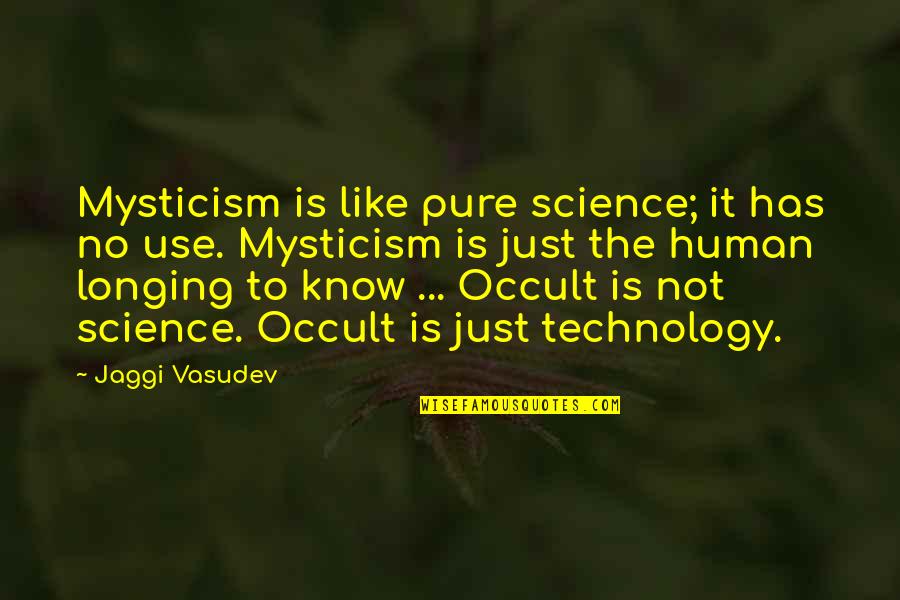 College Union Election Quotes By Jaggi Vasudev: Mysticism is like pure science; it has no