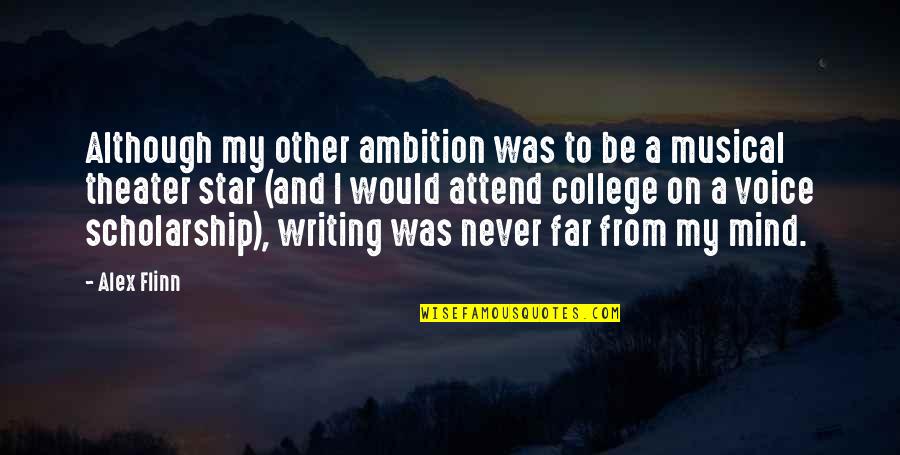 College Writing Quotes By Alex Flinn: Although my other ambition was to be a