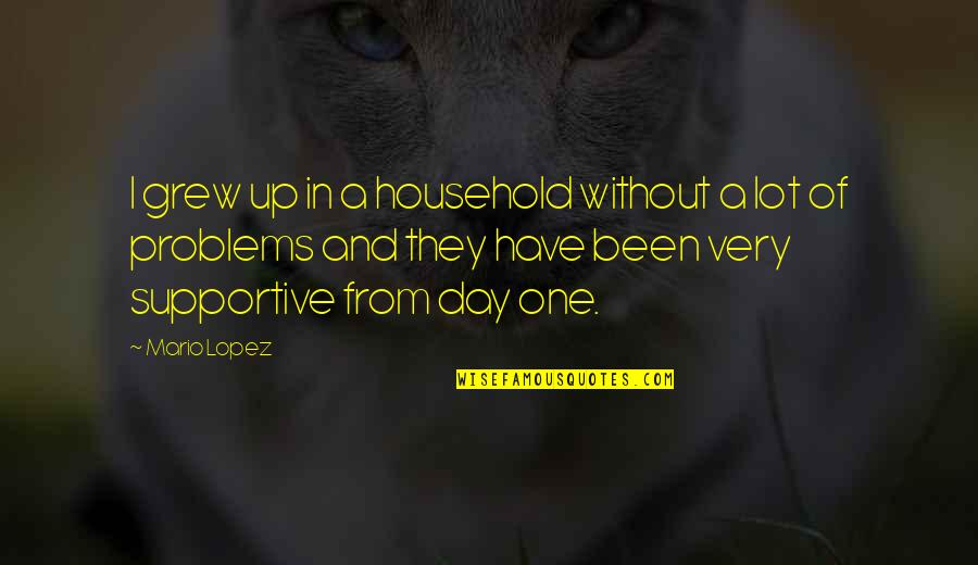 Collezioni Armani Quotes By Mario Lopez: I grew up in a household without a Collezioni Armani Quotes By Mario Lopez: I grew up in a household without a