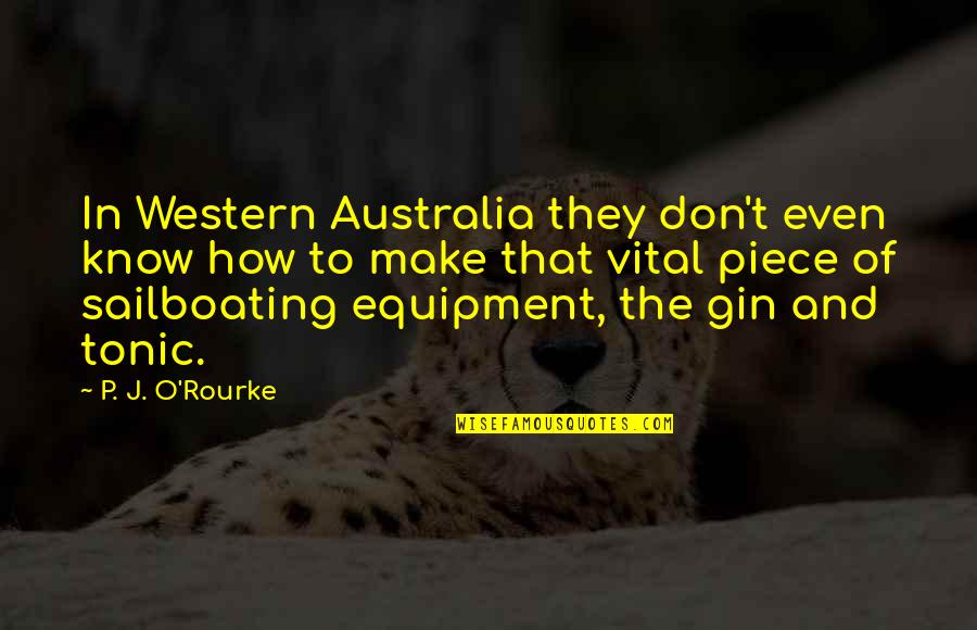 Colliding Galaxies Quotes By P. J. O'Rourke: In Western Australia they don't even know how Colliding Galaxies Quotes By P. J. O'Rourke: In Western Australia they don't even know how