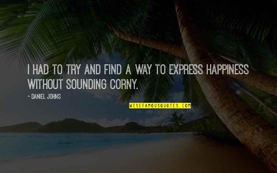Colliding Inauthenticity Quotes By Daniel Johns: I had to try and find a way