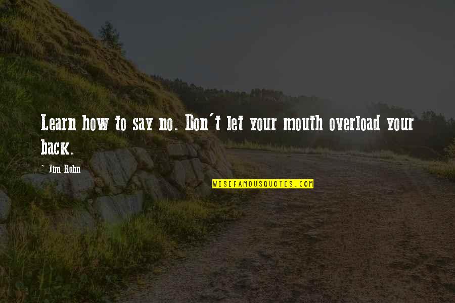 Collied Quotes By Jim Rohn: Learn how to say no. Don't let your