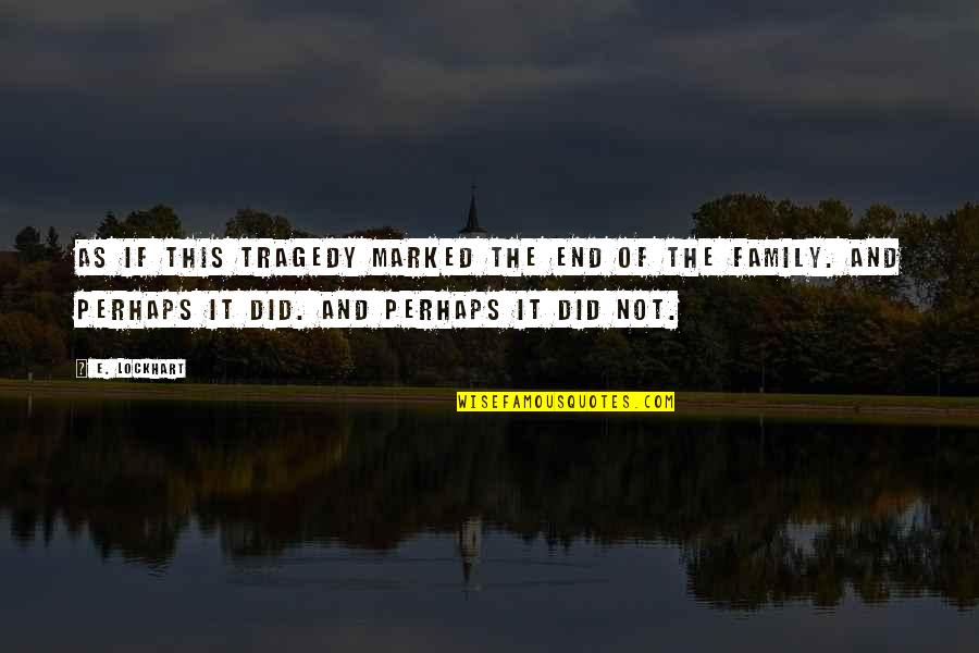 Collien Youtube Quotes By E. Lockhart: as if this tragedy marked the end of Collien Youtube Quotes By E. Lockhart: as if this tragedy marked the end of