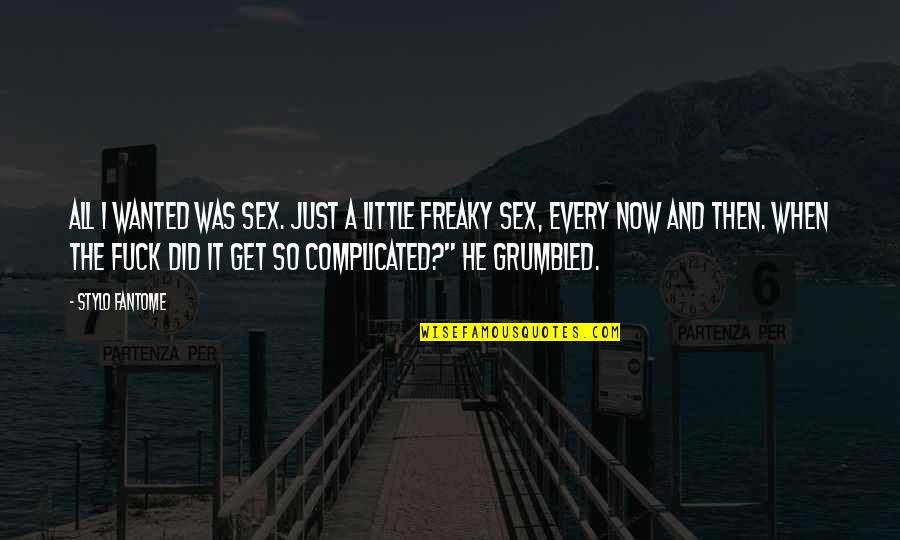 Collinson Twins Quotes By Stylo Fantome: All I wanted was sex. Just a little