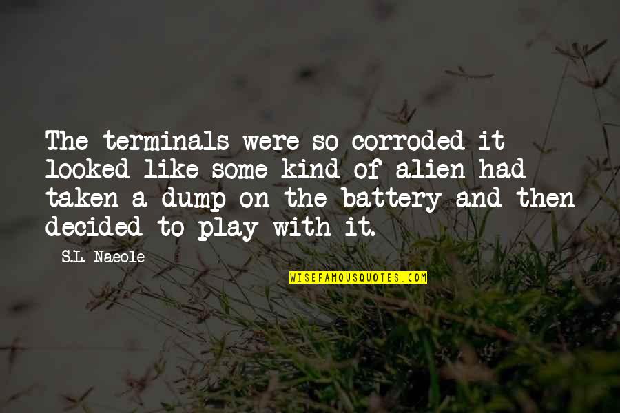 Collis Potter Huntington Quotes By S.L. Naeole: The terminals were so corroded it looked like