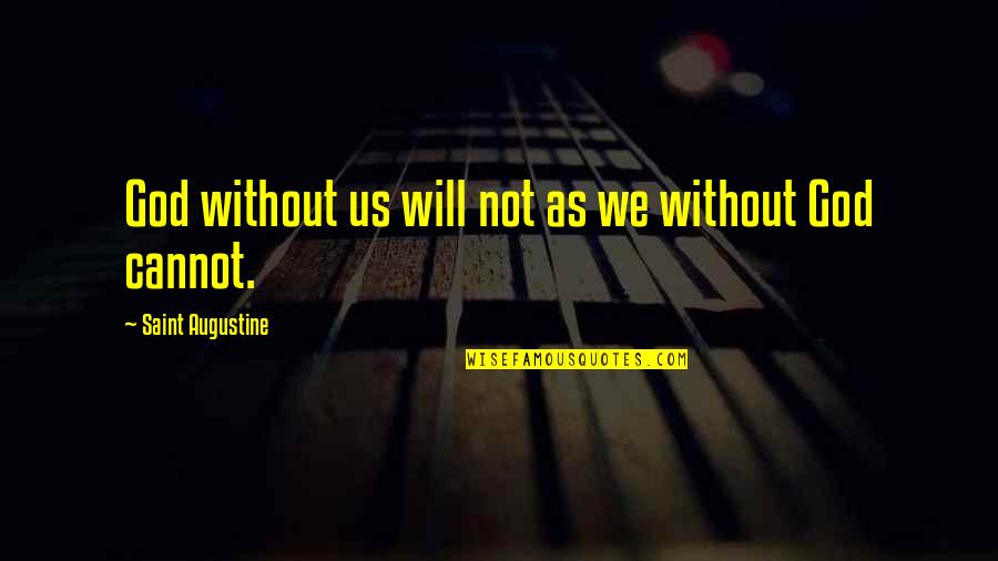 Collocations Quotes By Saint Augustine: God without us will not as we without Collocations Quotes By Saint Augustine: God without us will not as we without