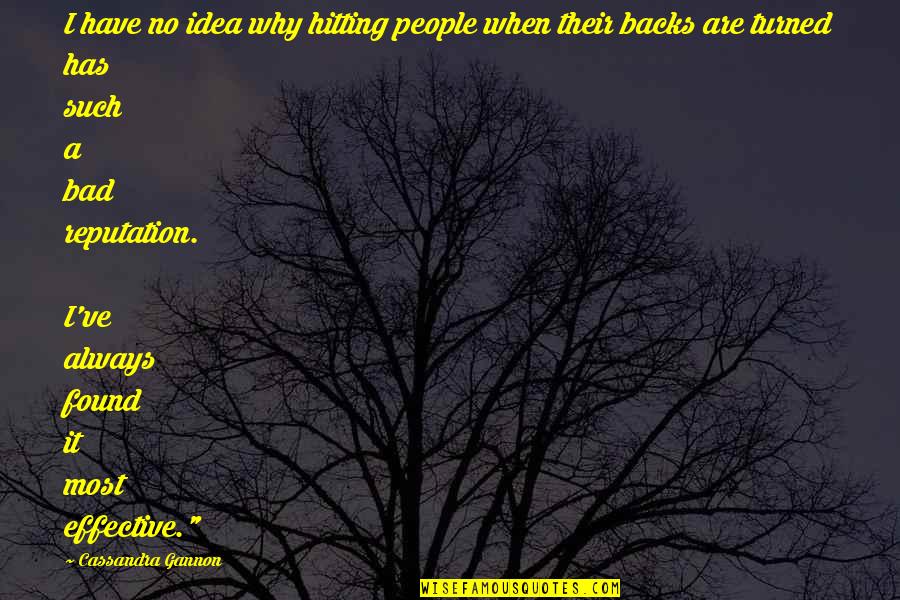 Colloquial Significado Quotes By Cassandra Gannon: I have no idea why hitting people when Colloquial Significado Quotes By Cassandra Gannon: I have no idea why hitting people when