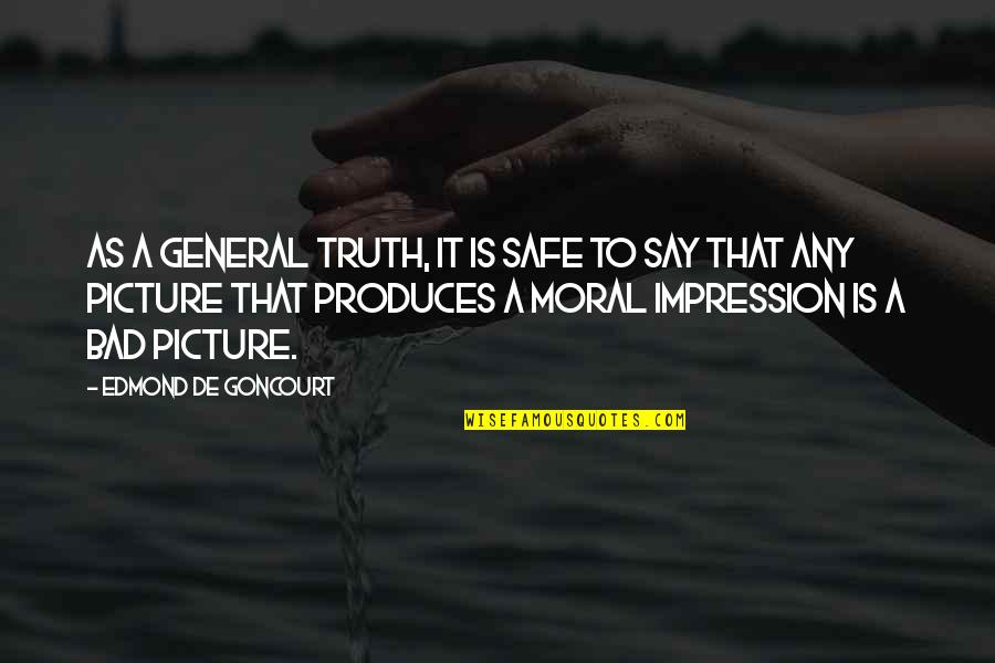 Collymore Of Jamaica Quotes By Edmond De Goncourt: As a general truth, it is safe to