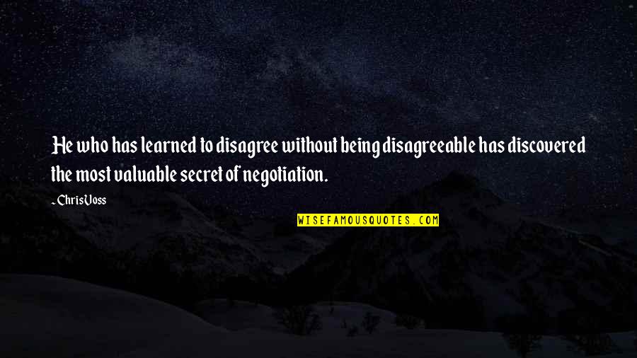 Colmed Quotes By Chris Voss: He who has learned to disagree without being