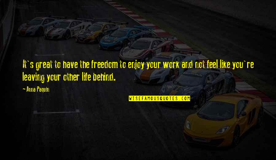 Coloanele Din Quotes By Anna Paquin: It's great to have the freedom to enjoy Coloanele Din Quotes By Anna Paquin: It's great to have the freedom to enjoy