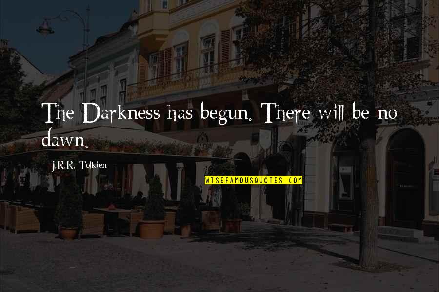 Colocando Botao Quotes By J.R.R. Tolkien: The Darkness has begun. There will be no