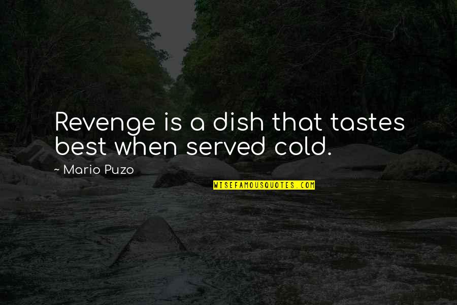 Cologne Germany Quotes By Mario Puzo: Revenge is a dish that tastes best when