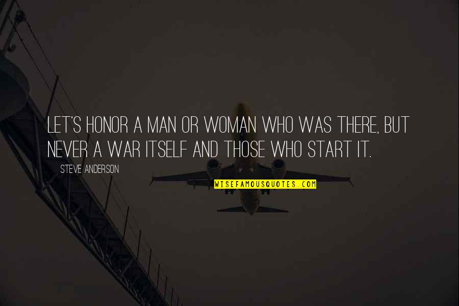 Cololo Ir Quotes By Steve Anderson: Let's honor a man or woman who was Cololo Ir Quotes By Steve Anderson: Let's honor a man or woman who was