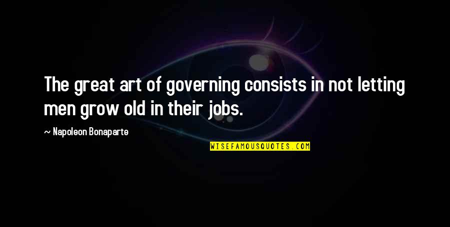 Colomar Lens Quotes By Napoleon Bonaparte: The great art of governing consists in not
