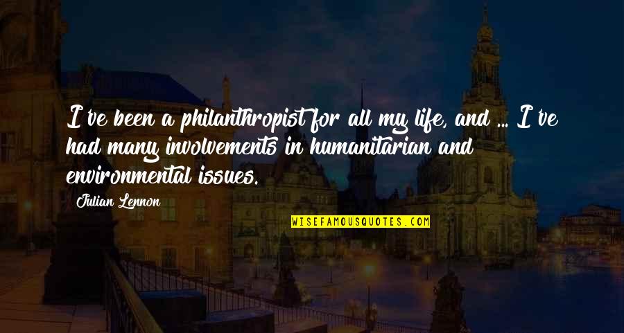 Colombata Quotes By Julian Lennon: I've been a philanthropist for all my life, Colombata Quotes By Julian Lennon: I've been a philanthropist for all my life,